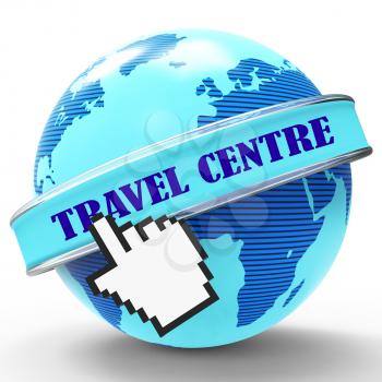 Travel Centre Meaning Travelling Travels And Trips