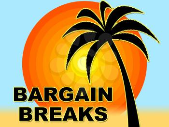 Bargain Breaks Showing Short Vacation And Discount