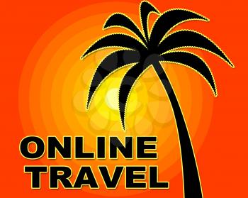 Online Travel Meaning Vacations Vacationing And Journeys