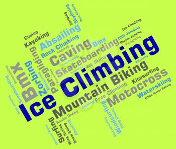 Ice Climbing Indicating Words Mountaineering And Iceclimber 