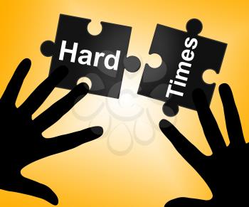 Hard Times Showing Overcome Obstacles And Problems