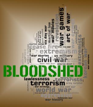 Bloodshed Word Indicating Military Action And Hostilities
