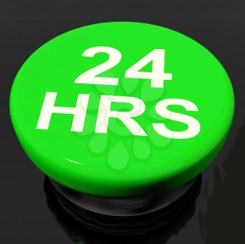 Twenty Four Hours Button Showing Open 24 hours