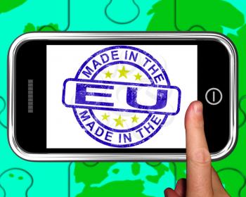 Made In The EU On Smartphone Shows European Products Or Production