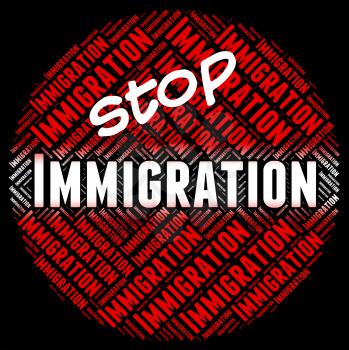 Stop Immigration Indicating Caution Immigrated And Restriction