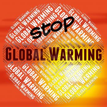 Stop Global Warming Meaning Globalisation World And Prohibited