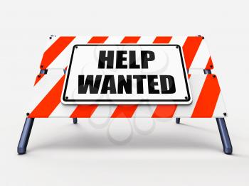 Help wanted Sign Representing Employment and Wanting Assistance