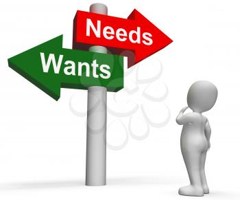 Wants Needs Signpost Showing Materialism Want Need