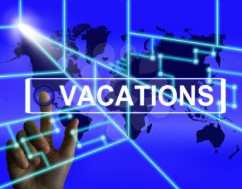 Vacations Screen Meaning Internet Planning or Worldwide Vacation Travel