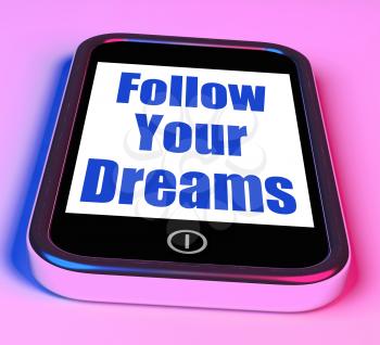 Follow Your Dreams On Phone Meaning Ambition Desire Future Dream