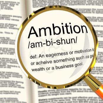 Ambition Definition Magnifier Shows Aspirations Motivation And Drive