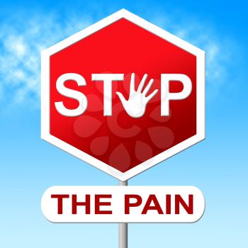 Pain Stop Representing Warning Sign And Restriction