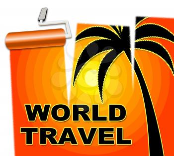 World Travel Showing Globalization Travelled And Worldly