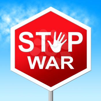 War Stop Indicating Military Action And Hostilities