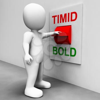 Timid Bold Switch Meaning Fear Or Courage