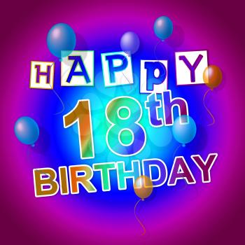 Happy Birthday Showing 18Th Joy And Celebration