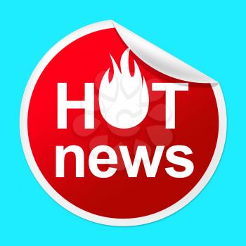 Hot News Sticker Indicating Number One And Journalism