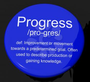 Progress Definition Button Shows Achievement Growth And Development