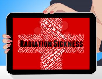 Radiation Sickness Representing Poor Health And Syndrome