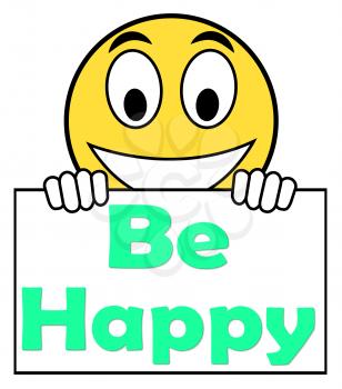 Be Happy On Sign Showing Cheerful Happiness