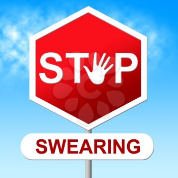 Swearing Stop Representing Ill Mannered And Restriction