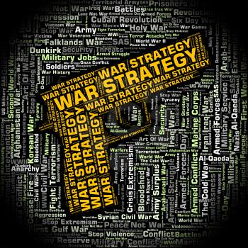 War Strategy Indicating Military Action And Tactics