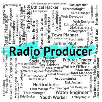 Radio Producer Showing Words Radiography And Work
