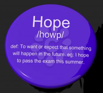 Hope Definition Button Shows Wishes Wants And Hopes