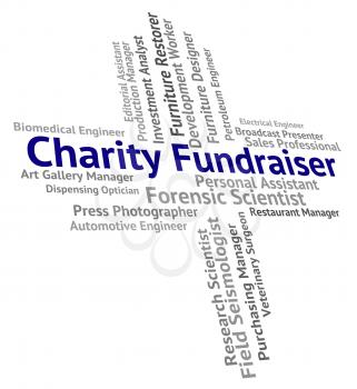 Charity Fundraiser Indicating Charities Assistance And Employment