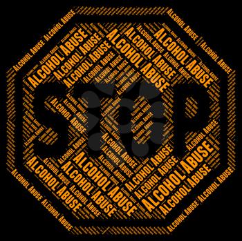 Stop Alcohol Abuse Meaning Alcoholic Drink And Stopped