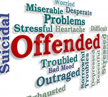 Offended Word Indicating Put Out And Disgruntled