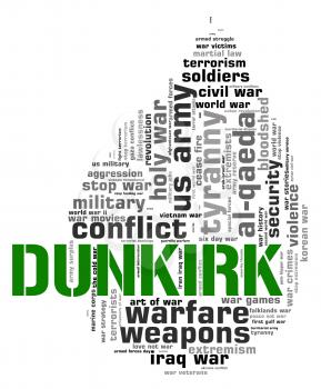 Dunkirk Word Showing Military Action And Allied