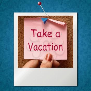 Take A Vacation Photo Meaning Time For Holiday