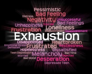 Exhaustion Word Indicating Worn Out And Wordclouds