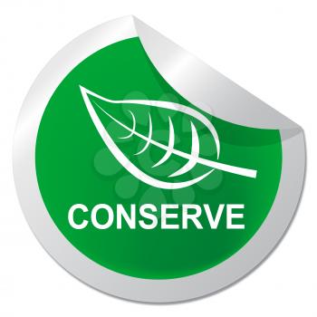 Conserve Sticker Showing Natural Preservation 3d Illustration