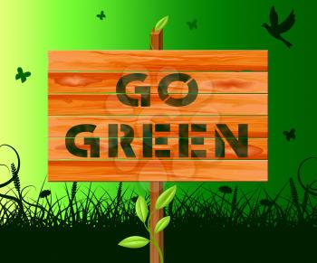 Go Green Sign Showing Ecology Friendly 3d Illustration