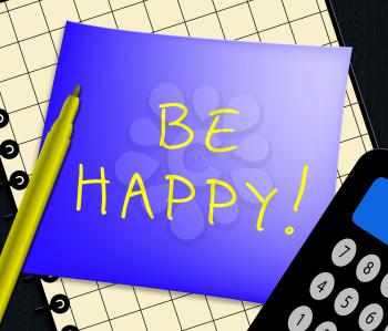 Be Happy Note Displays Joyful Fun 3d Illustration