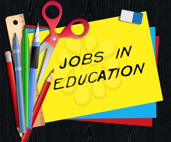 Jobs In Education Showing Teaching Career 3d Illustration