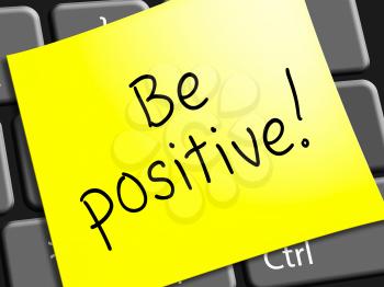 Be Positive Note Represents Optimist Mindset 3d Illustration