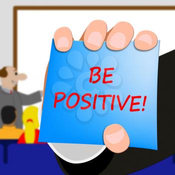 Be Positive Showing Optimist Mindset 3d Illustration