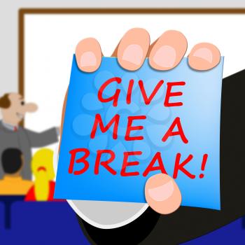 Give Me A Break Meaning No Pressure 3d Illustration