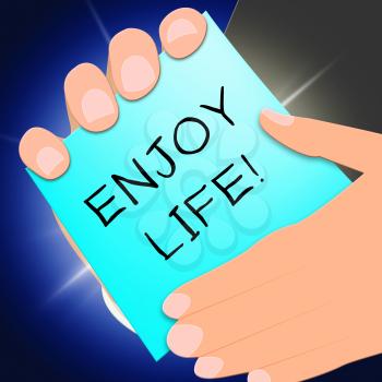 Enjoy Life Representing Cheerful Living 3d Illustration