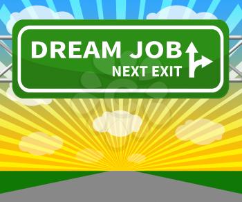 Dream Job Sign Showing Top Jobs 3d Illustration