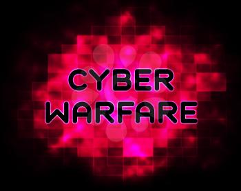 Cyber Warfare Hacking Attack Threat 2d Illustration Shows Government Internet Surveillance Or Secret Online Targeting