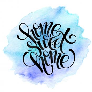 Home sweet home, hand drawn inspiration lettering quote. EPS 10
