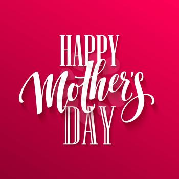 Happy Mothers Day lettering. Handmade calligraphy. Vector illustration EPS10