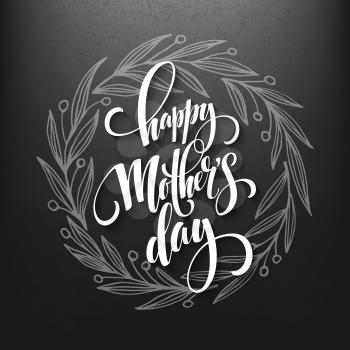 Happy Mothers Day. Calligraphy  Lettering greeting card. Vector illustration EPS10
