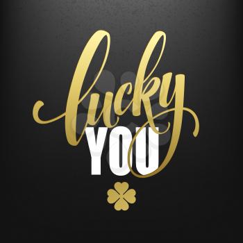 Happy St. Patricks Day greating. Lucky Calligraphy. Hand lettering. Vector illustration EPS10