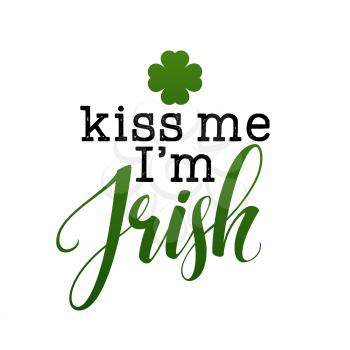 Kiss me I am irish gold  lettering calligraphy print. Vector illustration EPS10