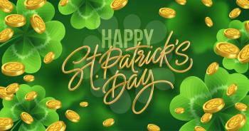 Golden realistic lettering Happy St. Patricks Day with realistic clover leaves background and gold coins. Background for poster, banner Happy Patrick. Vector illustration EPS10